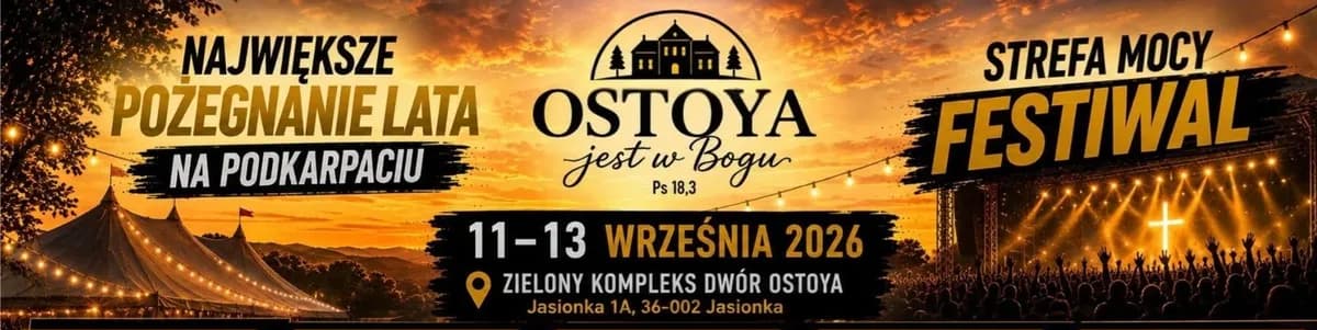 Strefa Mocy Festiwal — Ostoya jest w Bogu, 11–13 września 2026, Zielony Kompleks Dwór Ostoya, Jasionka 1A